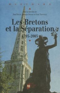 Les Bretons et la Séparation 1795-2005 - Balcou Jean - Provost Georges - Tranvouez Yvon