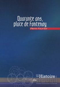 Quarante ans Place de Fontenoy - Fournier Pierre