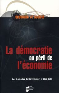 La démocratie au péril de l'économie - Humbert Marc - Caillé Alain - Beraud Philippe - Bi