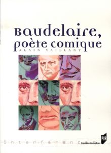 Baudelaire, poète comique - Vaillant Alain