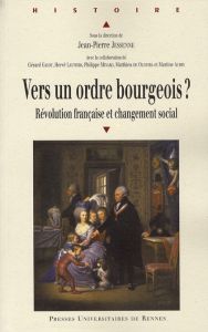 Vers un ordre bourgeois ? Révolution française et changement social - Jessenne Jean-Pierre - Gayot Gérard - Leuwers Herv
