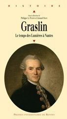 Jean-Joseph-Louis Graslin (1727-1790). Le temps des Lumières à Nantes - Le Pichon Philippe - Orain Arnaud - Dupuy Roger -