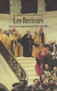 Les Recteurs. Deux siècles d'engagements pour l'Ecole (1808-2008) - Condette Jean-François