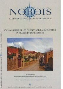 Norois N° 210 : L'agriculture et les filières agro-alimentaires en France et en Argentine - Ardillier-Carras Françoise - Aguero Ricardo