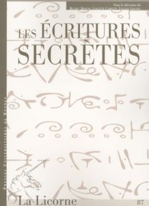 La Licorne N° 87/2009 : Les écritures secrètes - Briand Michel - Camelin Colette - Louvel Liliane