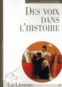 La Licorne N° 89 : Des voix dans l'histoire - Volpilhac-Auger Catherine - Guellec Laurence