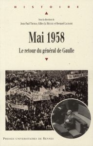 Mai 1958. Le retour du général de Gaulle - Thomas Jean-Paul - Le Béguec Gilles - Lachaise Ber
