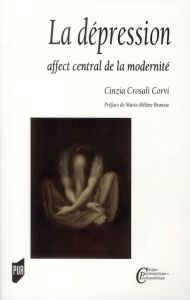 La dépression. Affect central de la modernité - Crosali Corvi Cinzia - Brousse Marie-Hélène