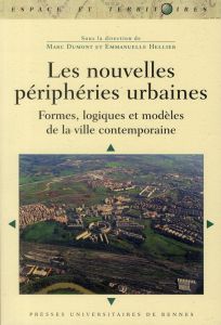 Les nouvelles périphéries urbaines. Formes, logiques et modèles de la ville contemporaine - Dumont Marc - Hellier Emmanuelle