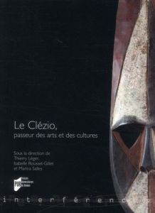 Le Clézio, passeur des arts et des cultures - Léger Thierry - Roussel-Gillet Isabelle - Salles M