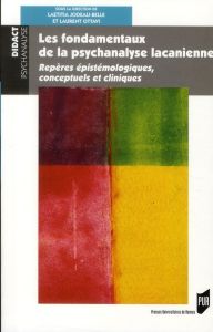 Fondamentaux de la psychanalyse lacanienne. Repères épistémologiques, conceptuels et cliniques - Jodeau-Belle Laetitia - Ottavi Laurent