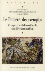 Le tonnerre des exemples. Exempla et médiation culturelle dans l'Occident médiéval - Berlioz Jacques - Polo de Beaulieu Marie-Anne - Co