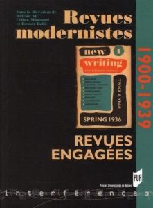 Revues modernistes, revues engagées (1900-1939) - Aji Hélène - Mansanti Céline - Tadié Benoît