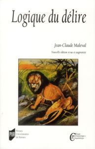Logique du délire. Edition revue et augmentée - Maleval Jean-Claude