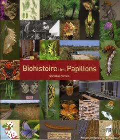 Biohistoire des papillons. Diversité et conservation des lépidoptères rhopalocères en Loire-Atlantiq - Perrein Christian - Guilaine Jean - Luquet Gérard
