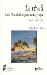 Le réveil. Une élucidation psychanalytique - Koretzky Carolina - Cottet Serge