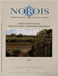 Norois N° 224-2012/3 : Agriculture paysanne, circuits courts, territoires périurbains - Chiffoleau Yuna - Prévost Benoît