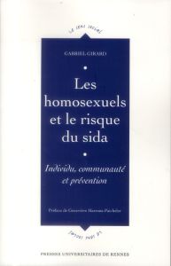 Les homosexuels et le risque du sida. Individu, communauté et prévention - Girard Gabriel - Paicheler Geneviève