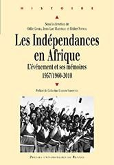Les indépendances en Afrique. L'événement et ses mémoires (1957/1960-2010) - Goerg Odile - Martineau Jean-Luc - Nativel Didier