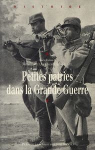 Petites patries dans la Grande Guerre - Bourlet Michaël - Lagadec Yann - Le Gall Erwan