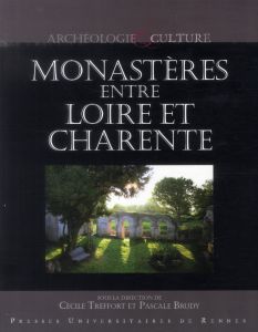 Monastères entre Loire et Charente - Treffort Cécile - Brudy Pascale - Autissier Anne