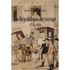 La République en voyage 1770-1830 - Bertrand Gilles - Serna Pierre