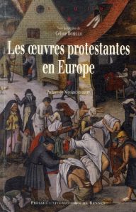 Les oeuvres protestantes en Europe - Borello Céline - Stoskopf Nicolas