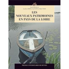Les nouveaux patrimoines en Pays de la Loire - Saupin Guy - Morice Jean-René - Vivier Nadine