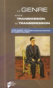 Le genre entre transmission et transgression. Au-delà des frontières - Bodiou Lydie - Cacouault-Bitaud Marlaine - Gaussot