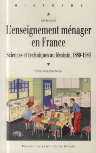 L'enseignement ménager en France. Sciences et techniques au féminin, 1880-1980 - Lebeaume Joël - Rogers Rebecca