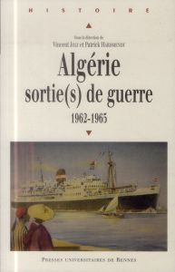 Algérie : sortie(s) de guerre. 1962-1965 - Joly Vincent - Harismendy Patrick