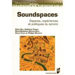 Soundspaces. Espaces, expériences et politiques du sonore - Faburel Guillaume - Guiu Claire - Mervant-Roux Mar