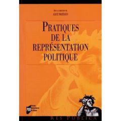 Pratiques de la représentation politique - Mazeaud Alice