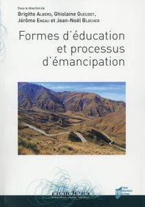 Formes d'éducation et processus d'émancipation - Albero Brigitte - Gueudet Ghislaine - Eneau Jérôme