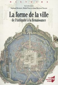 La forme de la ville. De l'Antiquité à la Renaissance - Bourdin Stéphane - Paoli Michel - Reltgen-Tallon A