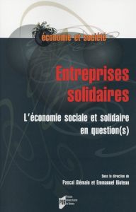 Entreprises solidaires. L'économie sociale et solidaire en question(s) - Glémain Pascal - Bioteau Emmanuel