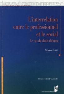 L'interrelation entre le professionnel et le social. Le cas du droit rhénan - Carré Stéphane - Chaumette Patrick
