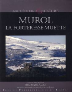Murol, la forteresse muette - Allios Dominique - Gouttebel Sébastien - Poisson J