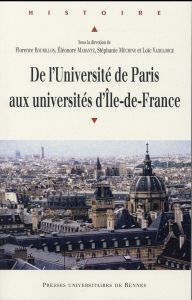 De l'Université de Paris aux universités d'Ile-de-France - Bourillon Florence - Marantz Eléonore - Méchine St