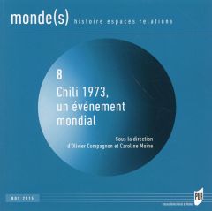 Monde(s) N° 8, Novembre 2015 : Chili 1973, un événement mondial - Compagnon Olivier - Moine Caroline