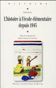 L'histoire à l'école élementaire depuis 1945 - Falaize Benoît - Chanet Jean-François - Jacquet-Fr