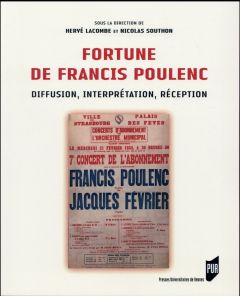 Fortune de Francis Poulenc. Diffusion, interprétation, réception - Lacombe Hervé - Southon Nicolas