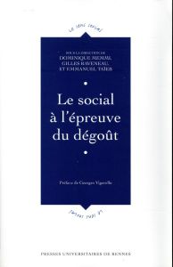 Le social à l'épreuve du dégoût - Memmi Dominique - Raveneau Gilles - Taïeb Emmanuel