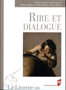 La Licorne N° 126/2017 : Rire et dialogue - Briand Michel - Dubel Sandrine - Eissen Ariane
