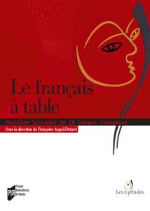 Le français à table. Huitièmes Rencontres de Liré - Argod-Dutard Françoise
