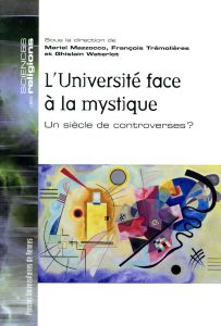 L'Université face à la mystique. Un siècle de controverses ? - Mazzocco Mariel - Trémolières François - Waterlot
