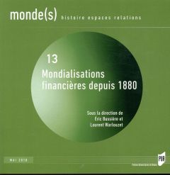 Monde(s) N° 13, mai 2018 : Mondialisations financières depuis 1880. Textes en français et anglais - Bussière Eric - Warlouzet Laurent