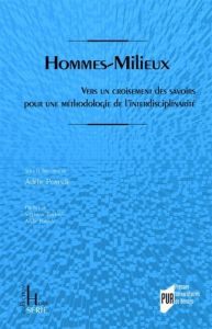 Hommes-milieux. Vers un croisement des savoirs pour une méthodologie de l'interdisciplinarité - Pomade Adélie - Thiébault Stéphanie
