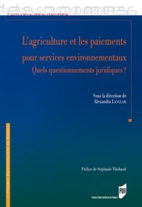 L'agriculture et les paiements pour services environnementaux. Quels questionnements juridiques ? - Langlais Alexandra - Thiébault Stéphanie