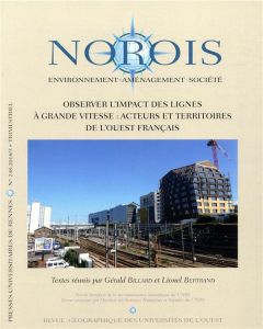 Norois N° 248-2018/3 : Observer l'impact des lignes à grande vitesse : acteurs et territoires de l'O - Billard Gérald - Bertrand Lionel